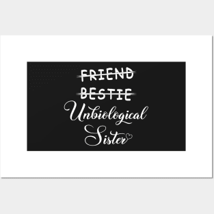 Friend bestie unbiological sister Posters and Art